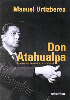 Don Atahualpa, la voix argentine de tout un continent